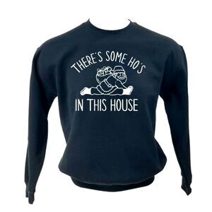 "There's Some Hos in this House" - Music Funny Santa Claus Christmas Sweatshirt